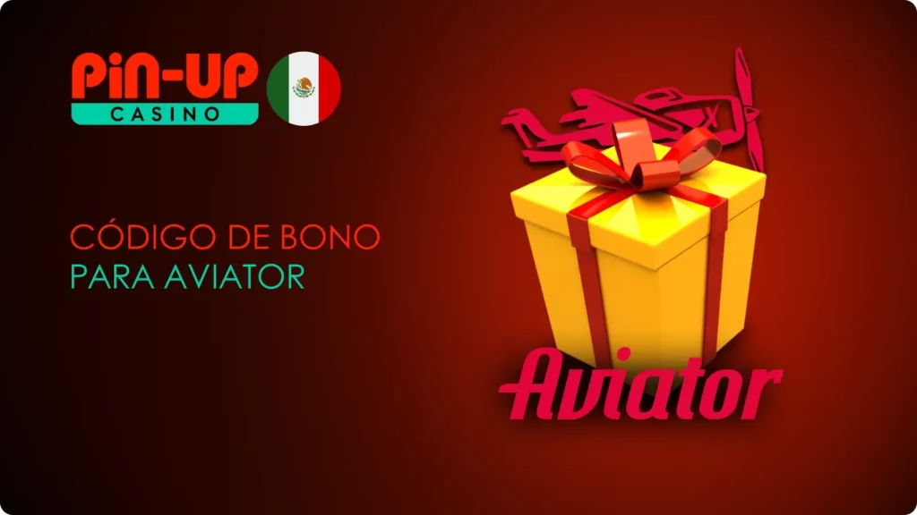 Bono Exclusivo de Pin-Up México para Aviator
