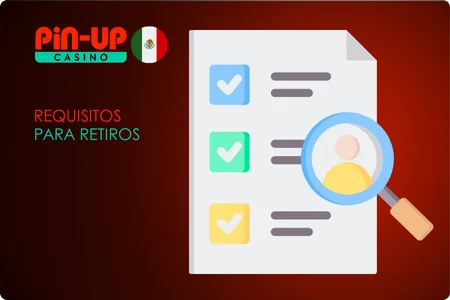 Pin Up Requisitos para Retiros